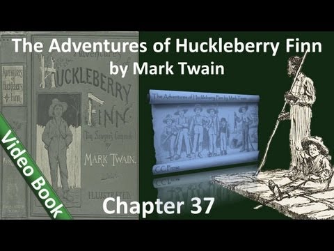 Chapter 37 - The Adventures of Huckleberry Finn by...