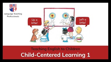 Child-centered Learning 1: Some Key Principles