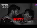 Why  child sexual abuse  we shareef