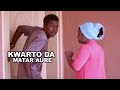 KWARTO DA MATAR AURE Complete Hausa Film 2025