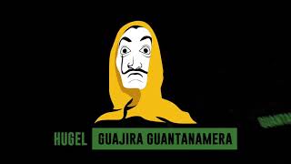 HUGEL - Guajira Guantanamera (Lyrics Vidéo)