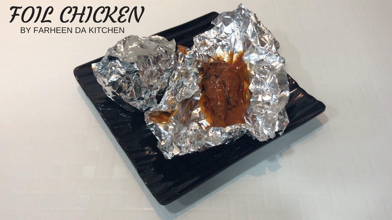 Foil Chicken Foil Chicken Recipe YouTube
