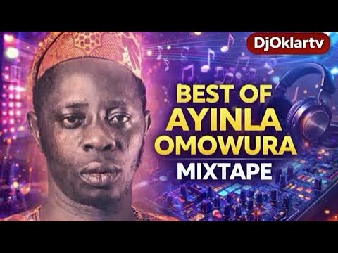 BEST OF AYINLA OMOWURA MIXTAPE 