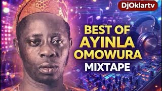 BEST OF AYINLA OMOWURA MIXTAPE 