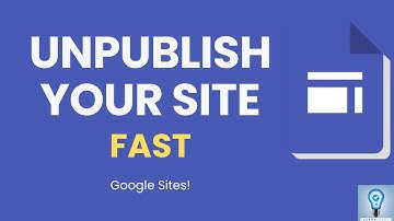 How to Unpublish Your Google Site in THREE MINUTES!