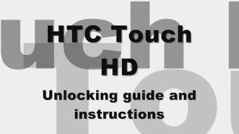 UNLOCK HTC TOUCH HD - How to Unlock Htc Touch HD by Unlock Code