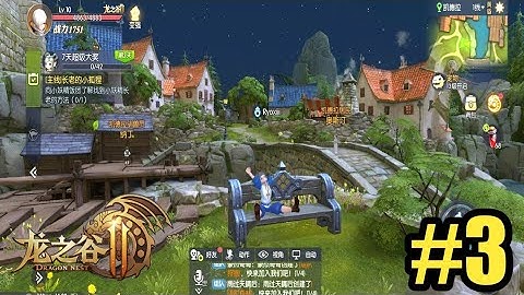 Dragon Nest 2 (Tencent) - MMORPG Gameplay (Android) part 3