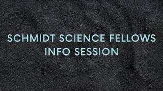 Schmidt Science Fellows Information Session