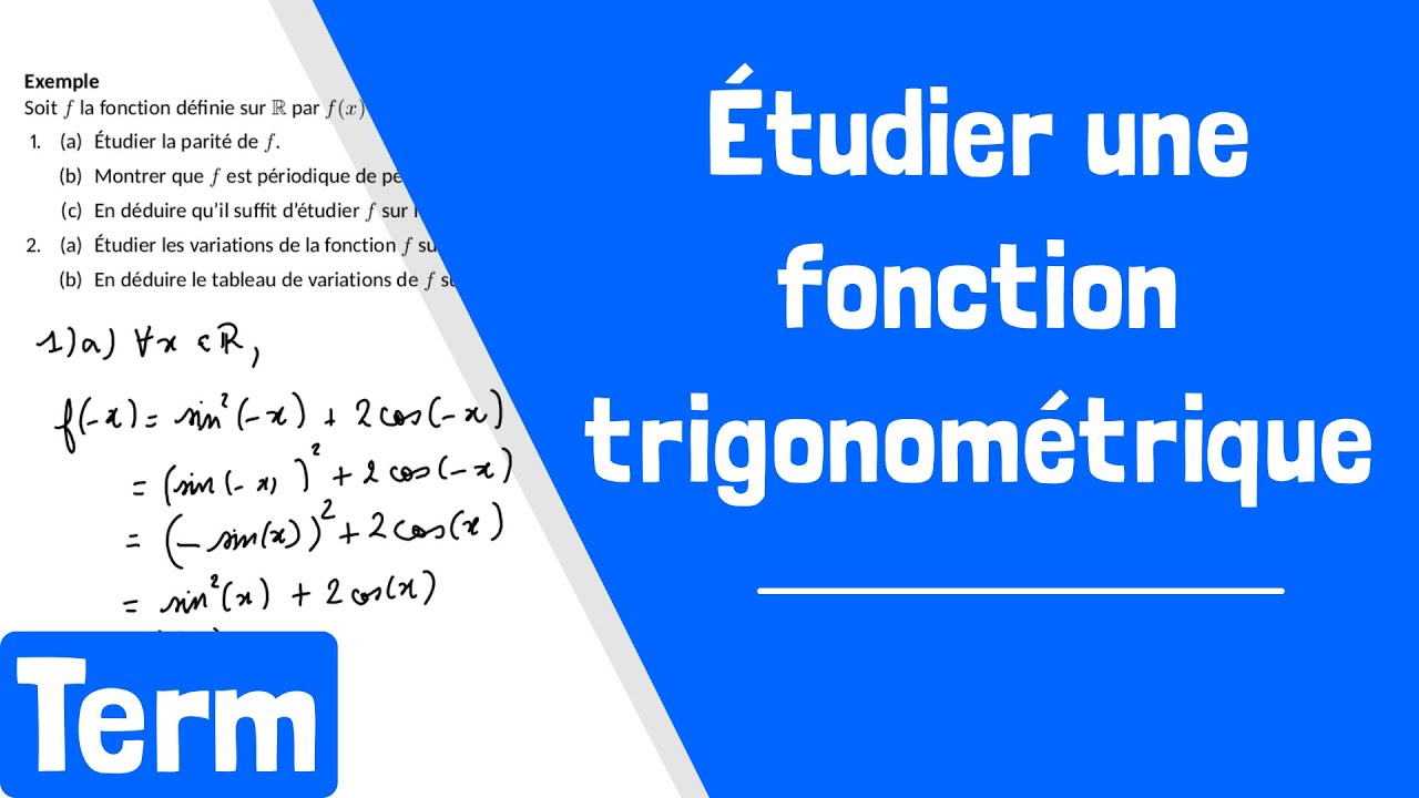 Comment étudier une fonction trigonométrique ?