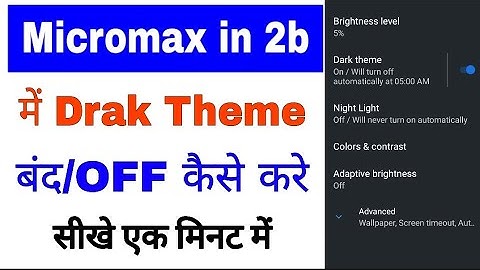 Micromax in 2b me dark theme band/off kaise kare ।। how to disable/off dark theme in micromax in 2b