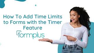 Details Add Time Limits to Forms with the Timer Feature Guide