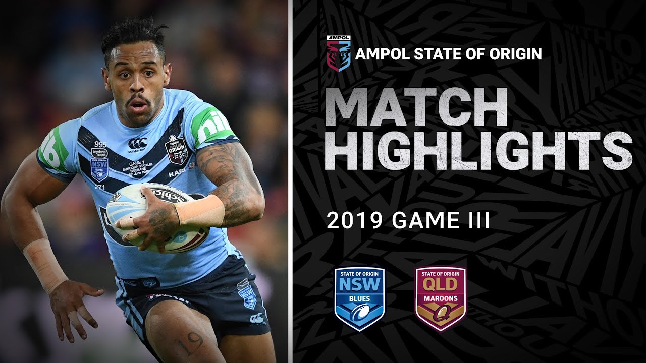 NSW Blues v QLD Maroons Match Highlights Game III, 2019 State of Origin NRL