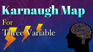 Karnaugh Map | Karnaugh Map 3 Variable | Three Variable K Map | K Map : Part - 2