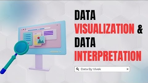 Data Visualization & Data Interpretation Explained | Turning Data into Insights | Data By Vivek