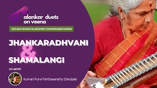 Jhankaradhvani & Shamalangi | Alankar Duets on Veena 22 | Vidushi Bhagyalakshmi Chandrasekharan