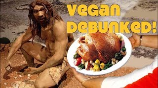 Humans Can't Be Vegan Because Our Ancestors Ate Meat!