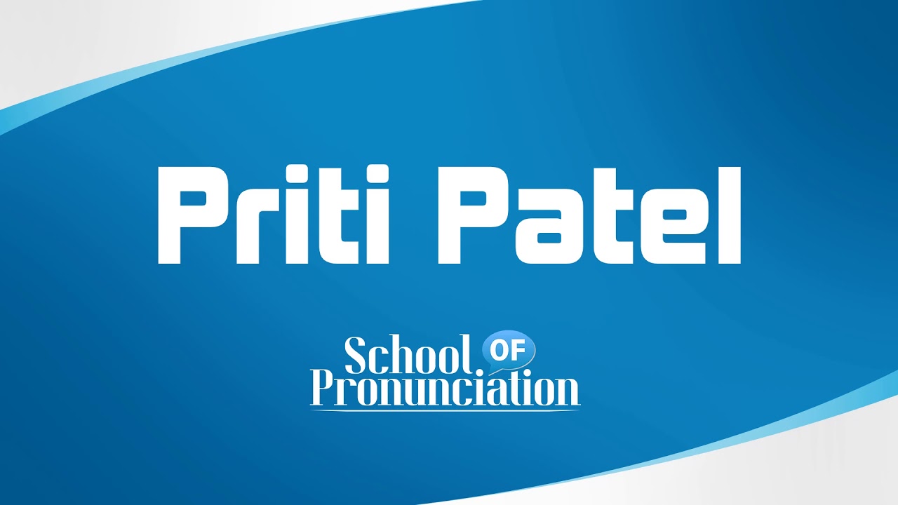 Learn How To Pronounce Priti Patel YouTube