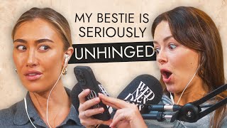 25: My bestie has gone UNHINGED