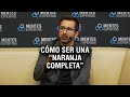 Cómo ser una "naranja completa" | Borja Vilaseca