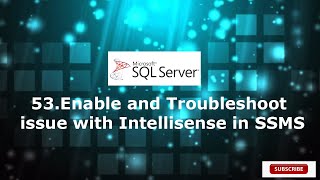 53. Enable and Refresh IntelliSense in SQL Server Management Studio