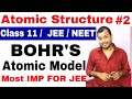 Class 11 chap 2 | Atomic Structure 02 | Bohr's Atomic ModeL | Most Important For IIT JEE and NEET ||