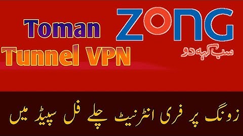 Zong Free Internet | Toman Vpn Fresh High Speed 7 Day files | WAMFY TECH