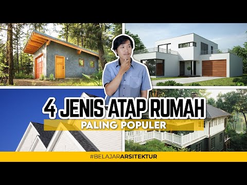 4 JENIS ATAP RUMAH PALING POPULER | BELAJAR ARSITEKTUR