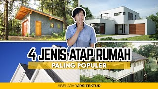 4 JENIS ATAP RUMAH PALING POPULER | BELAJAR ARSITEKTUR