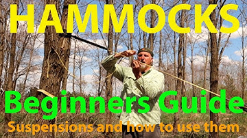 HAMMOCKS - Beginners Guide - ( Episode 2 ) -  Suspensions and how to use them