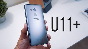 HTC U11+ Review: Is HTC