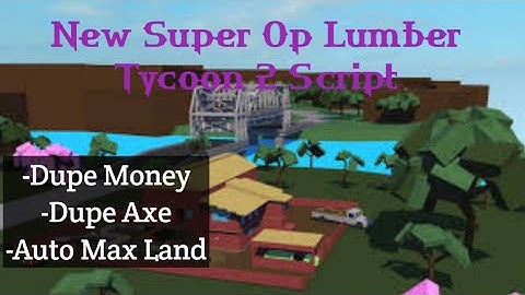 Lumber Tycoon 2 Infinite Money Script Arceus X