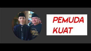 Pemuda Kuat Versi Gus Azmi