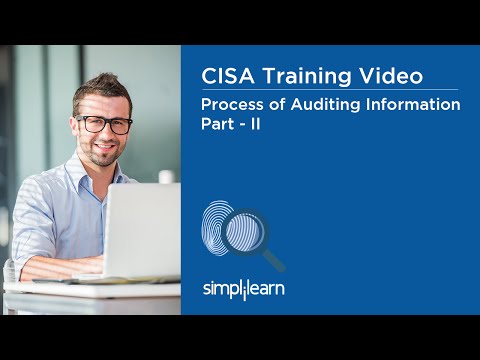 Process of Auditing Information Systems - Part 2 | CISA Training Videos