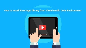 Python Automation | Tutorial 4 | Install Pyautogui library from Visual studio Code Environment