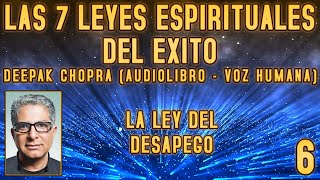 Las 7 leyes espirituales del éxito, Deepak Chopra - 6. La ley del desapego