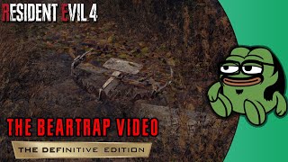 the RE4 bear trap video (definitive edition)