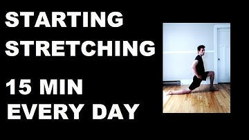 Starting Stretching - 15 Minute Everyday Flexibility Routine
