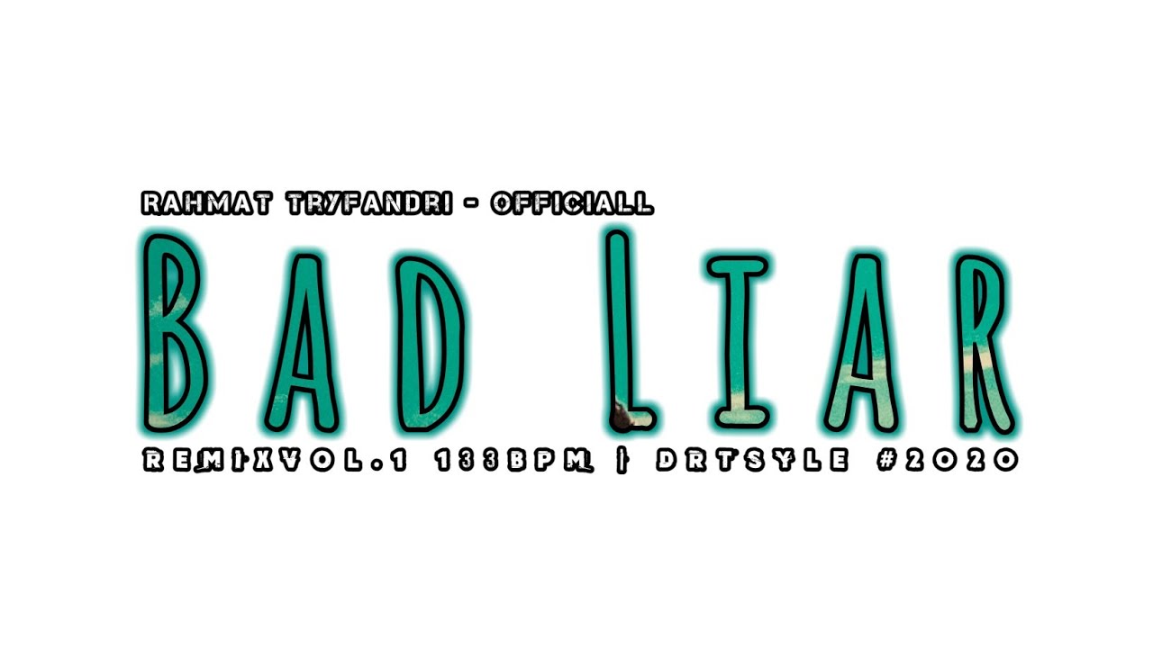 Bad Liar (ImagineDragons) - Rahmat Tryfandri Remake - (DRTstyle)