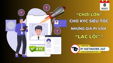 [Pi Network 247] Pi Network “Chơi Lớn” Cho KYC Siêu Tốc, Nhưng Giá Vẫn “Lạc Lối”