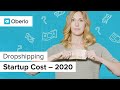 Realistic Dropshipping Startup Budget for 2020