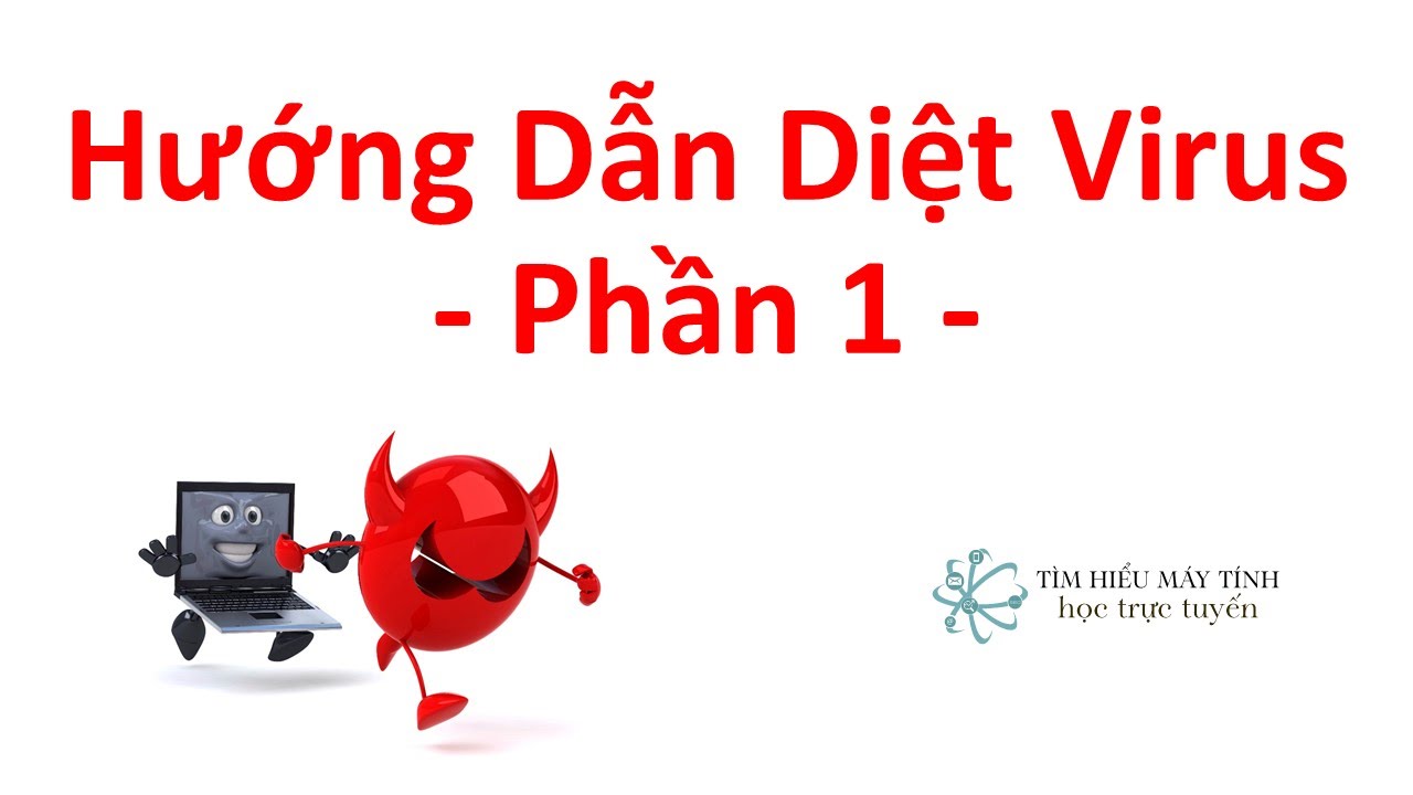 Hướng Dẫn Diệt Virus Bằng Tay – Phần 1