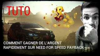 [TUTO] NEED FOR SPEED PAYBACK - COMMENT GAGNER DE L'ARGENT RAPIDEMENT?
