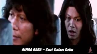 RIMBA BARA - Suci Dalam Debu