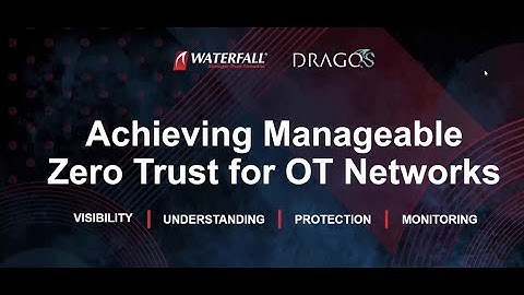 Dragos Webinar: Manageable Zero Trust for OT Networks