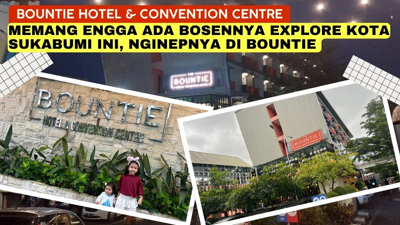 Ga Ada Bosennya Explore Kota Suka Bumi dan Kali Ini Nginep di The Bountie Hotel and Covention Center