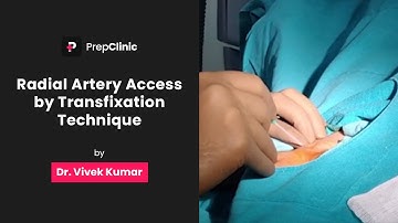 Radial Artery Access by Transfixation Technique | Dr. Vivek Kumar | Medicine PrepClinic