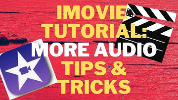 iMovie Tutorial Series 5: AUDIO TIPS! Adding Additional Sound Effects and Audio to Highlight Clips