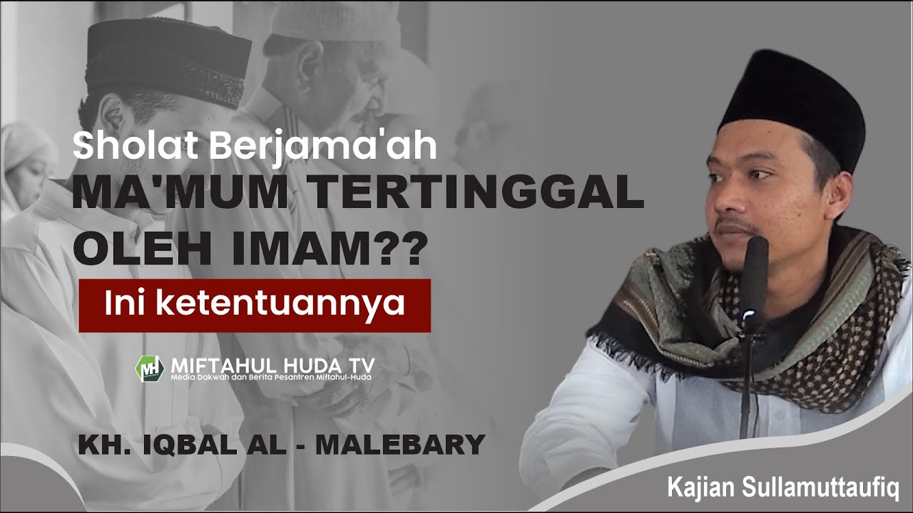MA'MUM LELET, KETINGGALAN IMAM? | Kajian Sulamuttaufiq | MHTV