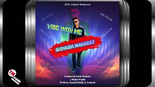 Avinash Maharaj - Vibe With Me - 2k24 Bollywood