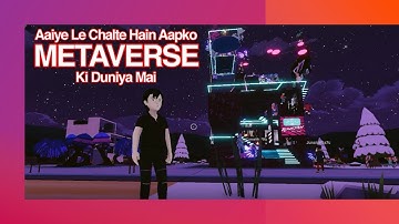 Delve into the world of Metaverse